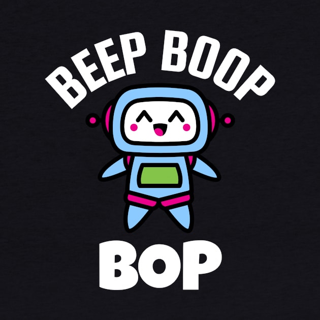 Beep Boop Bop! by Toni Tees